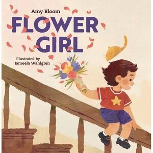 Flower Girl -- Amy Bloom